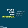 Infocrazia. Le nostre vite manipolate dalla rete