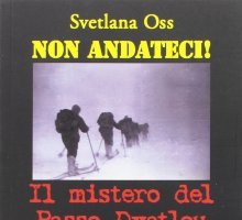 Non andateci! Il mistero del Passo Dyatlov