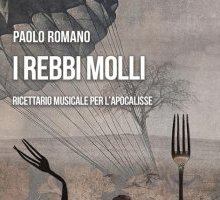 I rebbi molli. Ricettario musicale per l'apocalisse