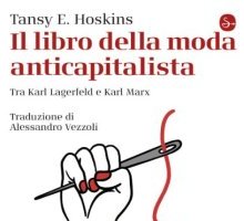 Il libro della moda anticapitalista. Tra Karl Lagerfeld e Karl Marx