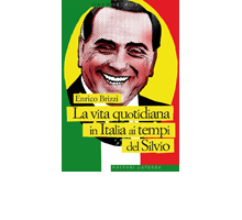 La vita quotidiana in Italia ai tempi del Silvio