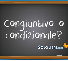 Congiuntivo o condizionale: differenza e quando si usano