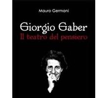 Giorgio Gaber. Il teatro del pensiero