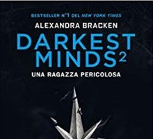 Darkest Minds 2. Una ragazza pericolosa