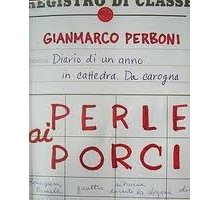 Perle ai porci. Diario di un anno in cattedra. Da carogna