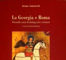 La Georgia e Roma. Duemila anni di dialogo fra cristiani