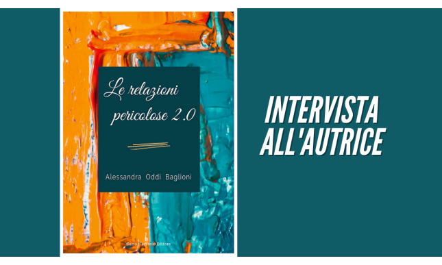 Le relazioni pericolose all'epoca di internet: intervista alla scrittrice Alessandra Oddi Baglioni