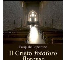 Il Cristo Fotòforo Florense