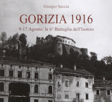 Gorizia 1916. 9-17 agosto: la 6º battaglia dell'Isonzo