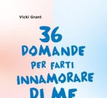 36 domande per farti innamorare di me