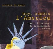 Hey, sembra l'America. Diario di un anno di insegnamento in USA