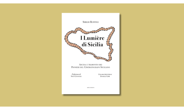 “I Lumière di Sicilia”: la storia del cinema in Sicilia nel libro di Sergio Ruffino