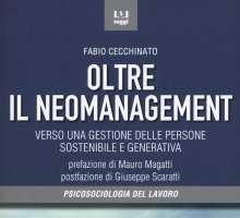 Oltre il neo management. Verso una gestione delle persone sostenibile e generativa