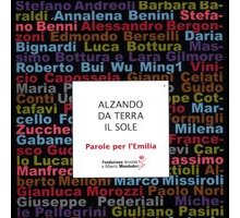 Alzando da terra il sole. Parole per l'Emilia