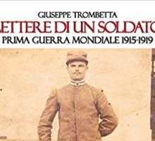 Lettere di un soldato. Prima guerra mondiale 1915-1919