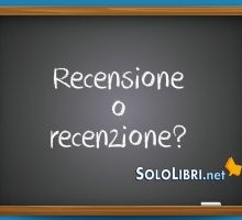 Recensione o recenzione: come si scrive