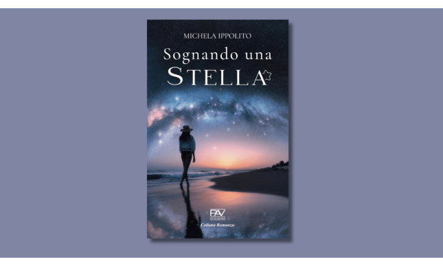 Intervista all'autrice Michela Ippolito, in libreria con “Sognando una stella”