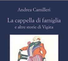 La cappella di famiglia e altre storie di Vigata