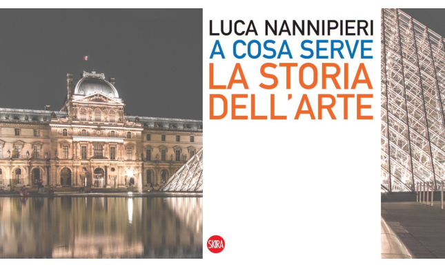 A cosa serve la storia dell'arte? Lo spiega Luca Nannipieri