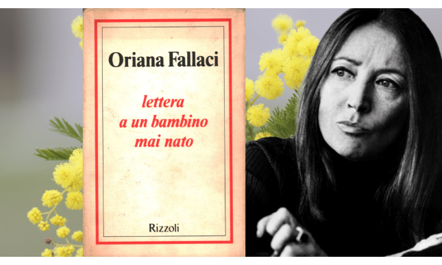 “Vorrei che tu fossi una donna”: la lettera di Oriana Fallaci da leggere l'8 marzo