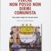 Perché non posso non dirmi comunista