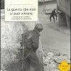 La guerra che non si può vincere. Cronache dal conflitto tra israeliani e palestinesi