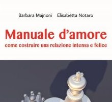 Manuale d'amore. Come costruire una relazione intensa e felice