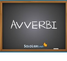  Avverbi: cosa sono ed esempi