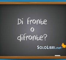 Di fronte o difronte: come si scrive?