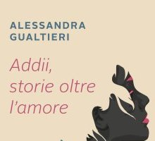 Addii, storie oltre l'amore