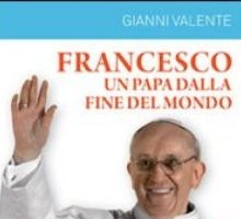 Francesco, un Papa dalla fine del mondo