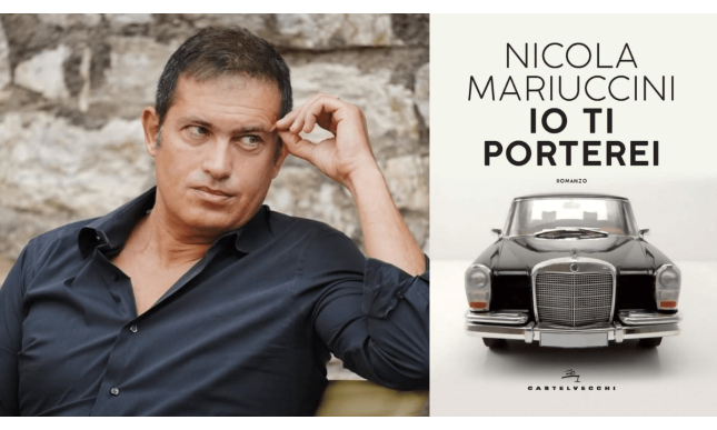 Intervista a Nicola Mariuccini, in libreria con il romanzo “Io ti porterei” 