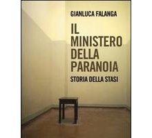 Il ministero della paranoia. Storia della Stasi