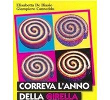 Correva l'anno della Girella. Antologia semiseria degli anni 8@