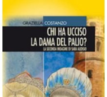 Chi ha ucciso la dama del palio? La seconda indagine di Sara Audisio