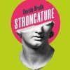 Stroncature. Il peggio della letteratura italiana (o quasi)