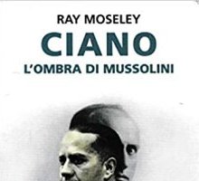 Ciano. L'ombra di Mussolini