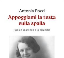 Appoggiami la testa sulla spalla. Poesie d'amore e d'amicizia