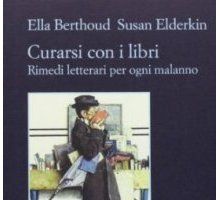 Curarsi con i libri. Rimedi letterari per ogni malanno