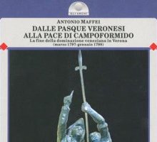 Dalle Pasque Veronesi alla Pace di Campoformido. La fine della dominazione veneziana in Verona (marzo 1797-gennaio 1798)