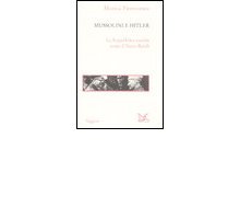 Mussolini e Hitler: la Repubblica sociale sotto il Terzo Reich