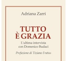 Tutto è Grazia. L'ultima intervista con Domenico Budaci