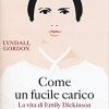 Come un fucile carico. La vita di Emily Dickinson