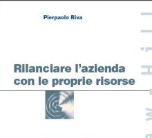 Rilanciare l'azienda con le proprie risorse