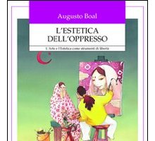 L'estetica dell'oppresso. L'Arte e l'Estetica come strumenti di libertà