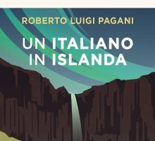 Un italiano in Islanda. Storia e storie della Terra del Ghiaccio