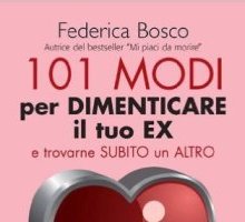 101 Modi per dimenticare il tuo ex e trovarne subito un altro