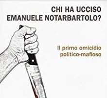 Chi ha ucciso Emanuele Notarbartolo? Il primo delitto politico mafioso