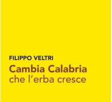 Cambia Calabria che l'erba cresce