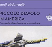 Piccolo diavolo in America. Un omaggio alla performance afroamericana